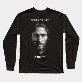 Never Trust a Hippy Psychedelic Long Sleeve T-Shirt